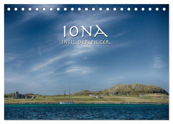 Iona. Insel der Pilger (Tischkalender 2024 DIN A5 quer), CALVENDO Monatskalender