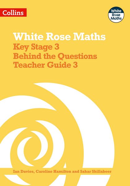 Produktbild: White Rose Maths - Key Stage 3 Behind the Questions Teacher Guide 3