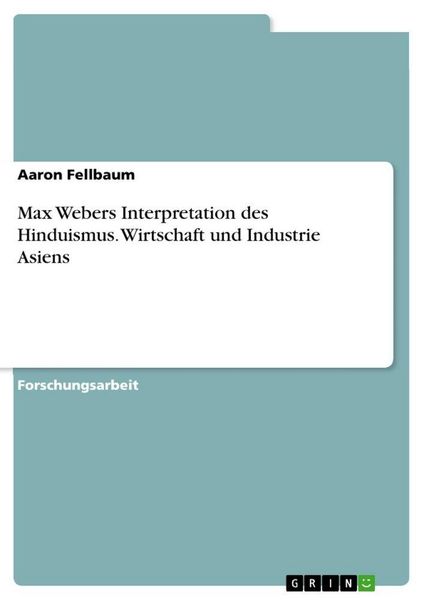 Produktbild: Max Webers Interpretation des Hinduismus. Wirtschaft und Industrie Asiens