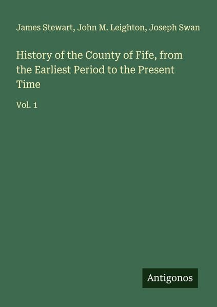 Produktbild: History of the County of Fife, from the Earliest Period to the Present Time