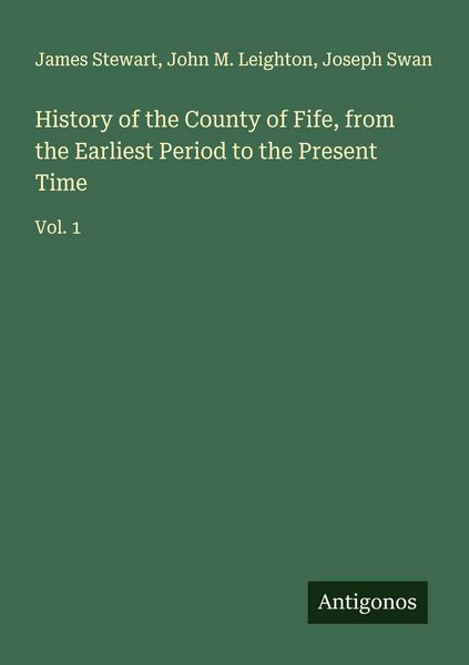 Produktbild: History of the County of Fife, from the Earliest Period to the Present Time