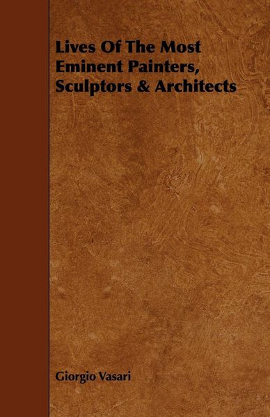 Produktbild: Lives of the Most Eminent Painters, Sculptors & Architects