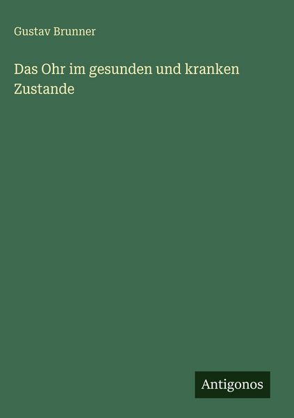 Produktbild: Das Ohr im gesunden und kranken Zustande