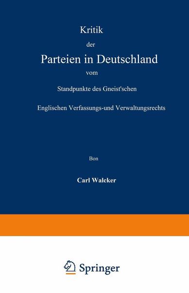 Produktbild: Kritik der Parteien in Deutschland vom Standpunkte des Gneist'schen Englischen Verfassungs- und Verwaltungsrechts