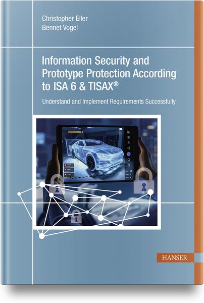 Produktbild: Information Security and Prototype Protection According to ISA 6 & TISAX&reg;