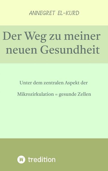 Produktbild: Der Weg zu meiner neuen Gesundheit (nach gravierenden Erkrankungen)