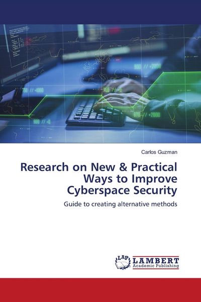 Produktbild: Research on New & Practical Ways to Improve Cyberspace Security