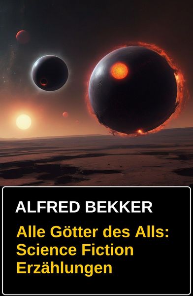 Produktbild: Alle G&ouml;tter des Alls: Science Fiction Erz&auml;hlungen