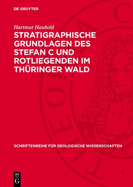 Produktbild: Stratigraphische Grundlagen des Stefan C und Rotliegenden im Th&uuml;ringer Wald