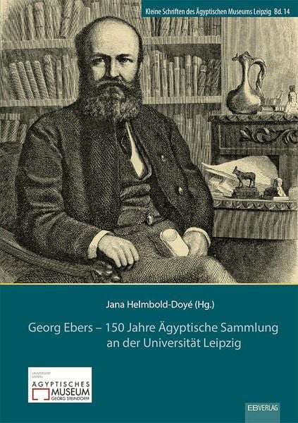 Produktbild: Georg Ebers &ndash; 150 Jahre &Auml;gyptische Sammlung an der Universit&auml;t Leipzig