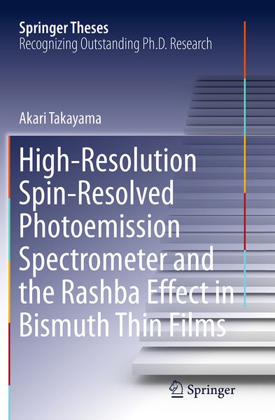 Produktbild: High-Resolution Spin-Resolved Photoemission Spectrometer and the Rashba Effect in Bismuth Thin Films