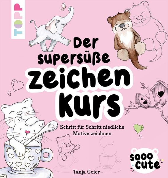 Produktbild: Sooo Cute - Der supers&uuml;&szlig;e Zeichenkurs
