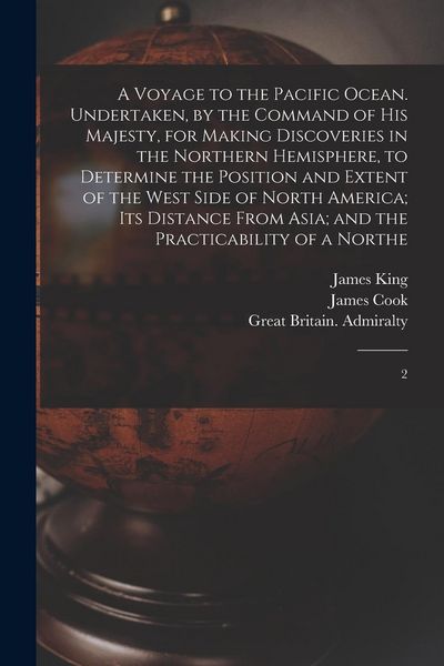 Produktbild: A Voyage to the Pacific Ocean. Undertaken, by the Command of His Majesty, for Making Discoveries in the Northern Hemisphere, to Determine the Position