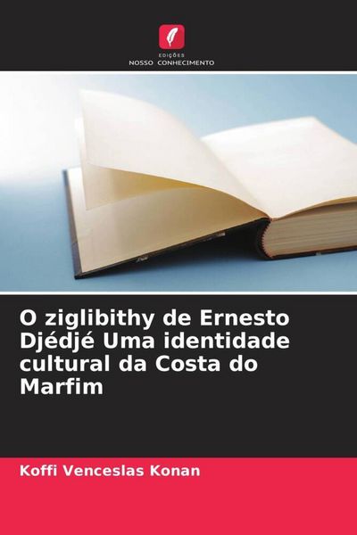 Produktbild: O ziglibithy de Ernesto Dj&eacute;dj&eacute; Uma identidade cultural da Costa do Marfim