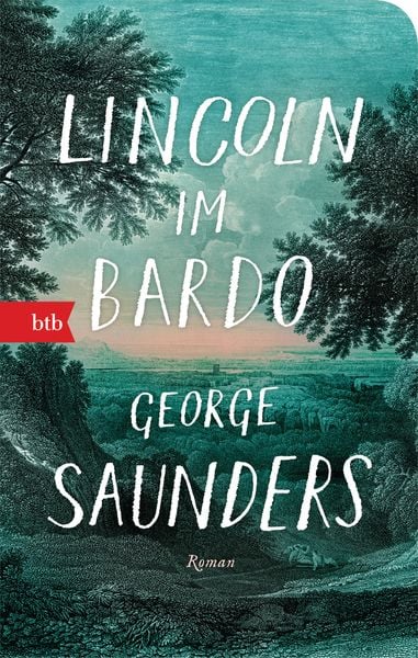 Lincoln im Bardo, Taschenbuch von George Saunders, btb, 9783442770533