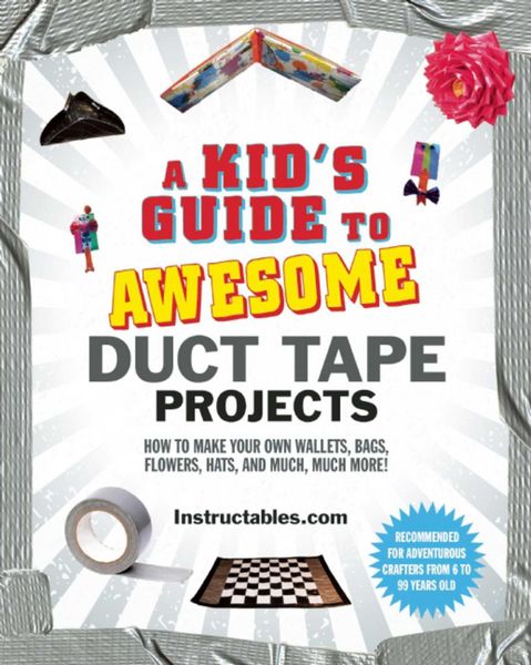 Produktbild: A Kid's Guide to Awesome Duct Tape Projects