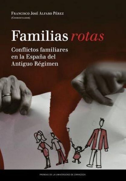 Produktbild: Familias rotas : conflictos familiares en la Espa&ntilde;a de fines del Antiguo R&eacute;gimen