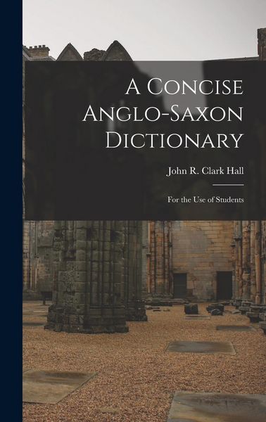 Produktbild: A Concise Anglo-Saxon Dictionary: For the Use of Students