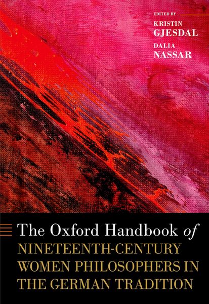 Produktbild: The Oxford Handbook of Nineteenth-Century Women Philosophers in the German Tradition
