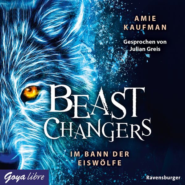 Produktbild: Beast Changers. Im Bann der Eiswölfe [Band 1 (Ungekürzt)]