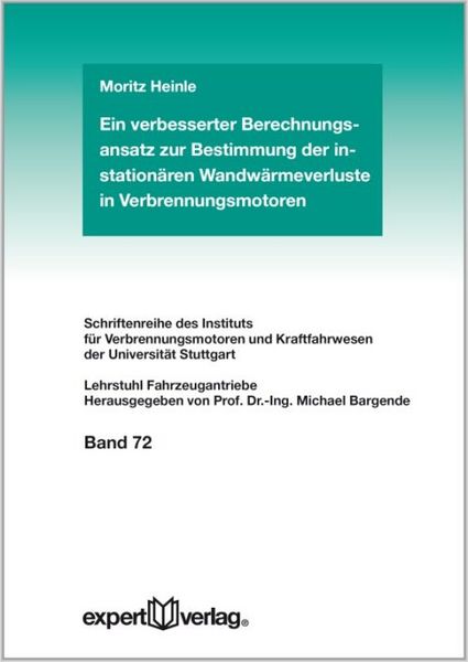 Produktbild: Ein verbesserter Berechnungsansatz zur Bestimmung der instation&auml;ren Wandw&auml;rmeverluste in Verbrennungsmotoren