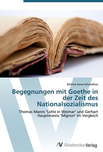 Produktbild: Begegnungen mit Goethe in der Zeit des Nationalsozialismus