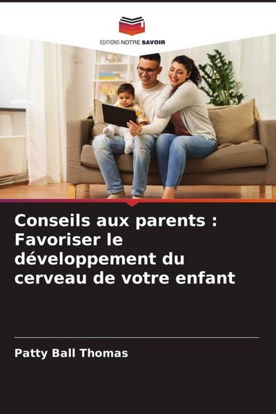 Produktbild: Conseils aux parents : Favoriser le d&eacute;veloppement du cerveau de votre enfant