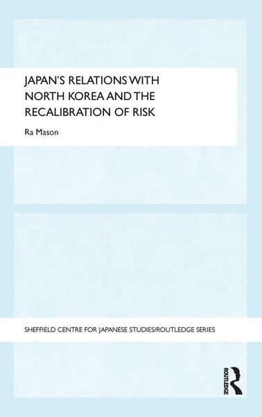 Produktbild: Japan's Relations with North Korea and the Recalibration of Risk