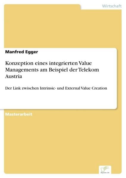 Produktbild: Konzeption eines integrierten Value Managements am Beispiel der Telekom Austria