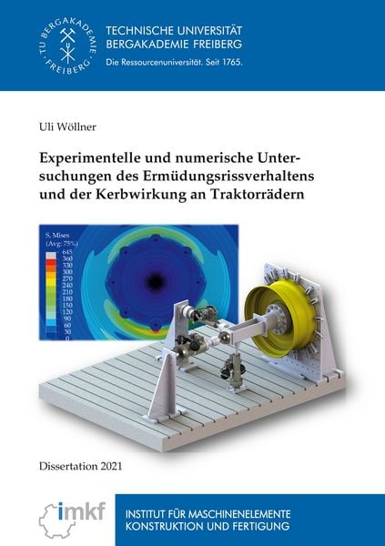 Produktbild: Experimentelle und numerische Untersuchungen des Erm&uuml;dungsrissverhaltens und der Kerbwirkung an Traktorr&auml;dern