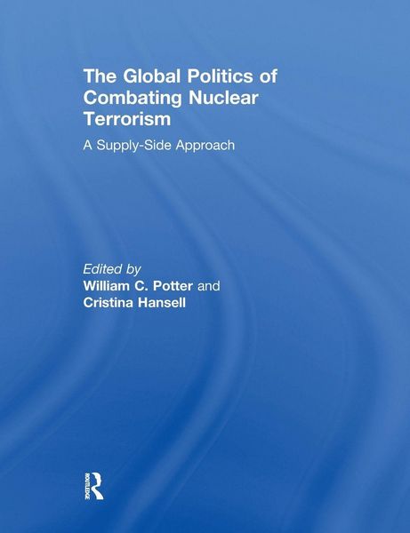 Produktbild: The Global Politics of Combating Nuclear Terrorism