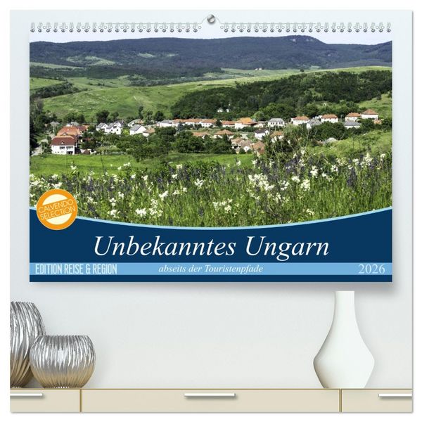 Produktbild: Unbekanntes Ungarn abseits der Touristenpfade (hochwertiger Premium Wandkalender 2026 DIN A2 quer), Kunstdruck in Hochglanz
