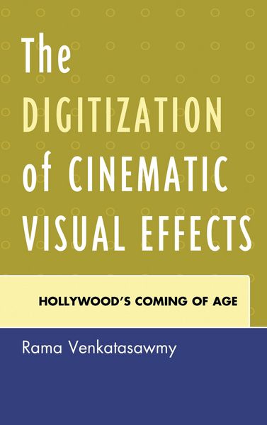 Produktbild: The Digitization of Cinematic Visual Effects