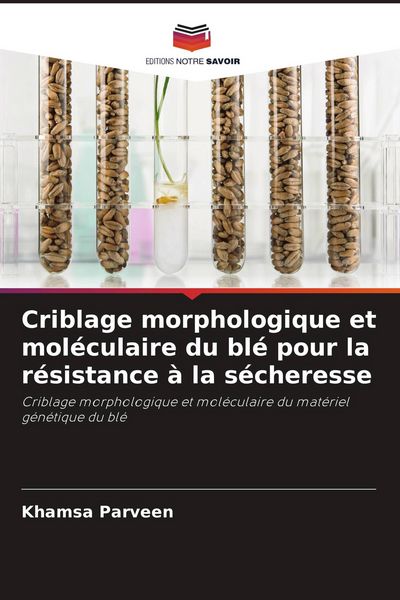 Produktbild: Criblage morphologique et mol&eacute;culaire du bl&eacute; pour la r&eacute;sistance &agrave; la s&eacute;cheresse