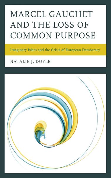 Produktbild: Marcel Gauchet and the Loss of Common Purpose