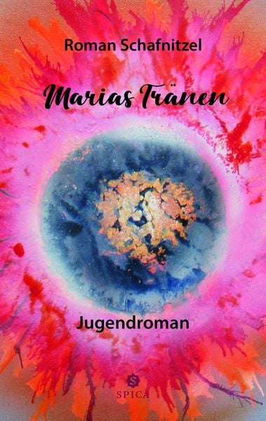 Marias Tränen, Taschenbuch von Roman Schafnitzel, Spica Verlag GmbH, 9783985031665