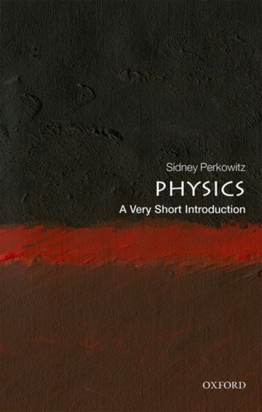 Physics: A Very Short Introduction, Taschenbuch von Sidney Perkowitz, Oxford University Press, 978-0-19-881394-1