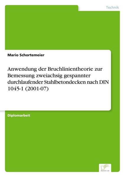 Produktbild: Anwendung der Bruchlinientheorie zur Bemessung zweiachsig gespannter durchlaufender Stahlbetondecken nach DIN 1045-1 (2001-07)