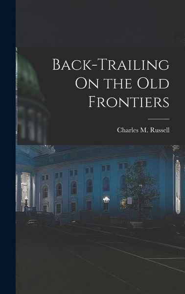 Produktbild: Back-Trailing On the Old Frontiers
