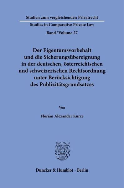Produktbild: Der Eigentumsvorbehalt und die Sicherungs&uuml;bereignung in der deutschen, &ouml;sterreichischen und schweizerischen Rechtsordnung unter Ber&uuml;cksichtigung des Publizit&auml;tsgrundsatzes