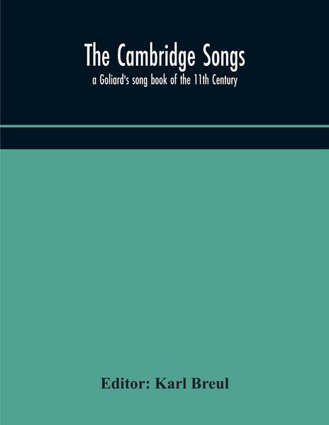 Produktbild: The Cambridge Songs; A Goliard'S Song Book Of The 11Th Century