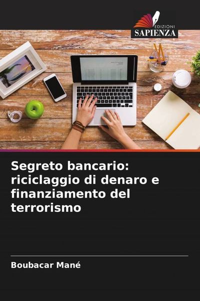Produktbild: Segreto bancario: riciclaggio di denaro e finanziamento del terrorismo