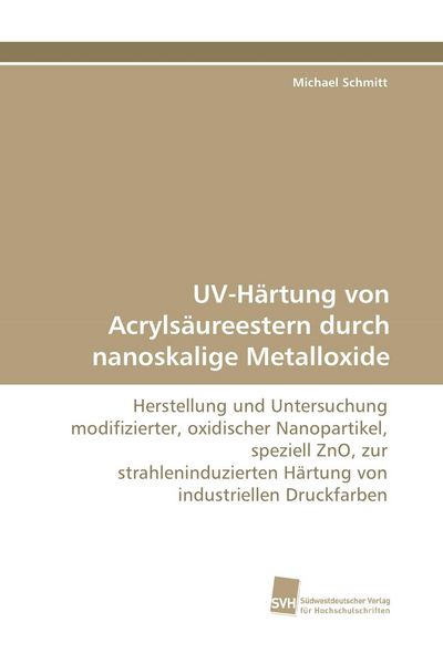 Produktbild: UV-H&auml;rtung von Acryls&auml;ureestern durch nanoskalige Metalloxide
