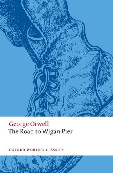 The Road to Wigan Pier, Taschenbuch von George Orwell, Oxford University Press, 978-0-19-885090-8