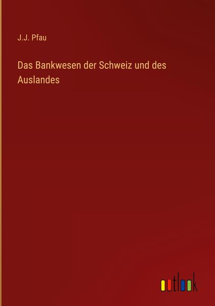 Produktbild: Das Bankwesen der Schweiz und des Auslandes