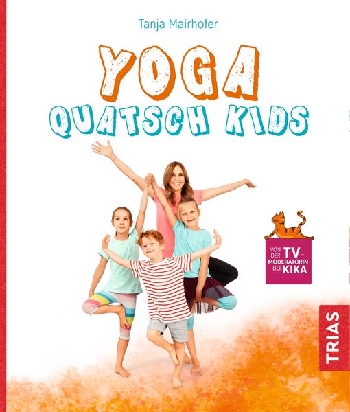 Yoga Quatsch Kids, Taschenbuch von Tanja Mairhofer, TRIAS, 9783432111346