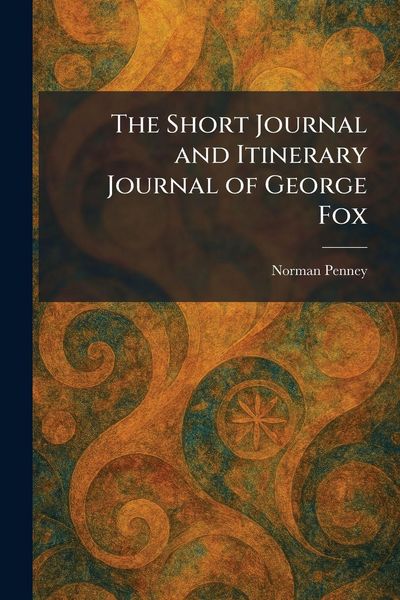 Produktbild: The Short Journal and Itinerary Journal of George Fox