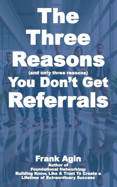Produktbild: The Three Reasons You Don't Get Referrals