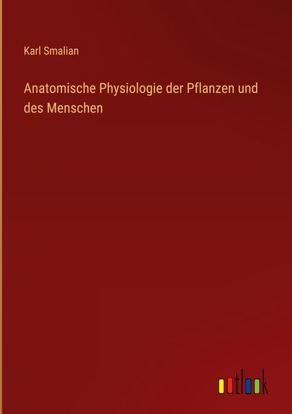 Produktbild: Anatomische Physiologie der Pflanzen und des Menschen