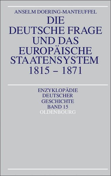 Produktbild: Die deutsche Frage und das europ&auml;ische Staatensystem 1815-1871